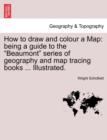 Image for How to Draw and Colour a Map
