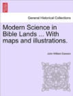 Image for Modern Science in Bible Lands ... With maps and illustrations.