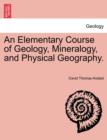 Image for An Elementary Course of Geology, Mineralogy, and Physical Geography. Second Edition.