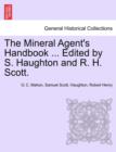 Image for The Mineral Agent&#39;s Handbook ... Edited by S. Haughton and R. H. Scott.