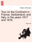 Image for Tour on the Continent in France, Switzerland, and Italy, in the Years 1817 and 1818.