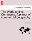 Image for The World and Its Commerce. a Primer of Commercial Geography.