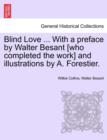 Image for Blind Love ... with a Preface by Walter Besant [Who Completed the Work] and Illustrations by A. Forestier. Vol. I.