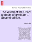 Image for The Wreck of the Orion : A Tribute of Gratitude ... Second Edition.