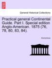 Image for Practical General Continental Guide. Part I. Special Edition Anglo-American. 1875 (76, 78, 80, 83, 84).