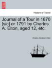 Image for Journal of a Tour in 1870 [sic] or 1791 by Charles A. Elton, Aged 12, Etc.
