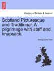 Image for Scotland Picturesque and Traditional. A pilgrimage with staff and knapsack.