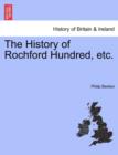 Image for The History of Rochford Hundred, Etc.