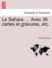 Image for Le Sahara. ... Avec 36 Cartes Et Gravures, Etc.