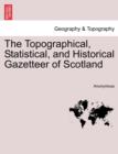 Image for The Topographical, Statistical, and Historical Gazetteer of Scotland