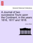 Image for A Journal of two successive Tours upon the Continent, in the years 1816, 1817 and 1818.