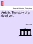 Image for Ardath. the Story of a Dead Self. Vol. I.