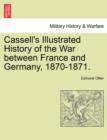 Image for Cassell&#39;s Illustrated History of the War between France and Germany, 1870-1871.