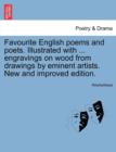 Image for Favourite English poems and poets. Illustrated with ... engravings on wood from drawings by eminent artists. New and improved edition.