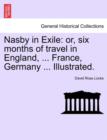 Image for Nasby in Exile : or, six months of travel in England, ... France, Germany ... Illustrated.