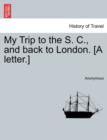Image for My Trip to the S. C., and Back to London. [a Letter.]
