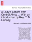 Image for A Lady&#39;s Letters from Central Africa ... with an Introduction by REV. T. M. Lindsay.