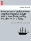Image for Prospectus of an Expedition Into the Interior of South Africa from Dalagoa Bay, Etc. [by W. D. Cooley.]