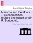 Image for Marocco and the Moors ... Second Edition, Revised and Edited by Sir R. Burton, Etc.