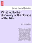 Image for What Led to the Discovery of the Source of the Nile.