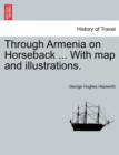 Image for Through Armenia on Horseback ... with Map and Illustrations.