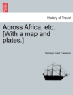Image for Across Africa, etc. [With a map and plates.] New Edition.