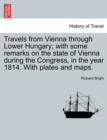 Image for Travels from Vienna through Lower Hungary; with some remarks on the state of Vienna during the Congress, in the year 1814. With plates and maps.