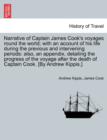 Image for Narrative of Captain James Cook&#39;s Voyages Round the World; With an Account of His Life During the Previous and Intervening Periods : Also, an Appendix, Detailing the Progress of the Voyage After the D