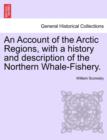 Image for An Account of the Arctic Regions, with a history and description of the Northern Whale-Fishery. Vol. II.