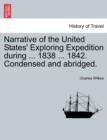 Image for Narrative of the United States&#39; Exploring Expedition during ... 1838 ... 1842. Condensed and abridged.