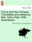 Image for China and the Chinese. Translated and Edited by Mrs. Arthur Bell. with Illustrations.