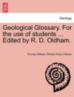 Image for Geological Glossary. for the Use of Students ... Edited by R. D. Oldham.