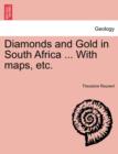 Image for Diamonds and Gold in South Africa ... with Maps, Etc.