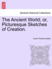 Image for The Ancient World; Or, Picturesque Sketches of Creation.