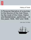 Image for A Personal Narrative of a Journey to the Source of the River Oxus, by the Route of the Indus, Kabul, and Badakhshan, Performed ... in the Years 1836, 1837 and 1838.