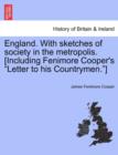 Image for England. With sketches of society in the metropolis. [Including Fenimore Cooper&#39;s &quot;Letter to his Countrymen.&quot;]