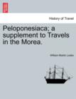 Image for Peloponesiaca; A Supplement to Travels in the Morea.