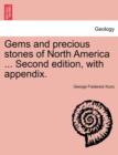 Image for Gems and Precious Stones of North America ... Second Edition, with Appendix.
