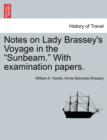 Image for Notes on Lady Brassey&#39;s Voyage in the Sunbeam. with Examination Papers.
