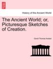Image for The Ancient World; Or, Picturesque Sketches of Creation.