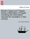 Image for Modern Egypt and Thebes : being a description of Egypt, including the information required for travellers in that country.