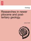 Image for Researches in Newer Pliocene and Post-Tertiary Geology.