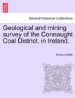 Image for Geological and Mining Survey of the Connaught Coal District, in Ireland.