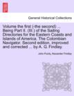 Image for Volume the First (-The Second) ... Being Part II. (III.) of the Sailing Directories for the Eastern Coasts and Islands of America. the Colombian Navigator. Second Edition, Improved and Corrected ... b