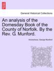 Image for An Analysis of the Domesday Book of the County of Norfolk. by the REV. G. Munford.