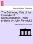 Image for The Gathering Ode of the Fenwyke of Northumberland. [With Preface by John Fenwick.]