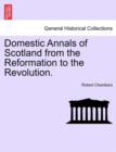 Image for Domestic Annals of Scotland from the Reformation to the Revolution. VOLUME II