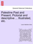 Image for Palestine Past and Present. Pictorial and descriptive ... Illustrated, etc.