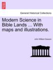 Image for Modern Science in Bible Lands ... with Maps and Illustrations.