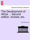 Image for The Development of Africa ... Second Edition, Revised, Etc.